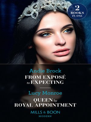 cover image of From Exposé to Expecting / Queen by Royal Appointment